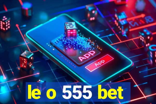 le o 555 bet